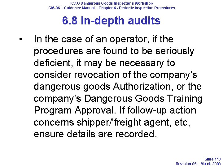 ICAO Dangerous Goods Inspector’s Workshop GM-06 – Guidance Manual – Chapter 6 - Periodic