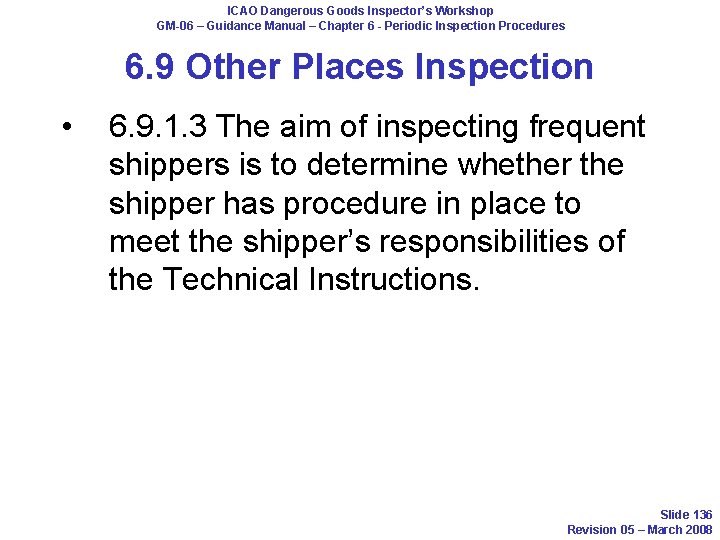 ICAO Dangerous Goods Inspector’s Workshop GM-06 – Guidance Manual – Chapter 6 - Periodic