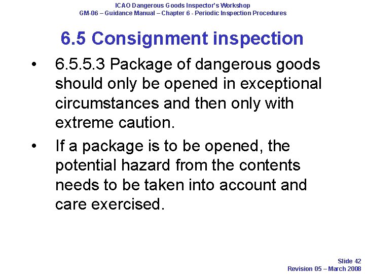 ICAO Dangerous Goods Inspector’s Workshop GM-06 – Guidance Manual – Chapter 6 - Periodic
