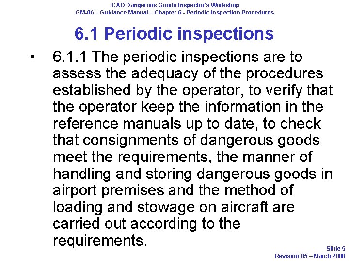 ICAO Dangerous Goods Inspector’s Workshop GM-06 – Guidance Manual – Chapter 6 - Periodic