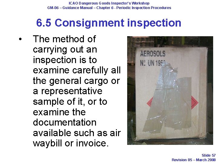 ICAO Dangerous Goods Inspector’s Workshop GM-06 – Guidance Manual – Chapter 6 - Periodic