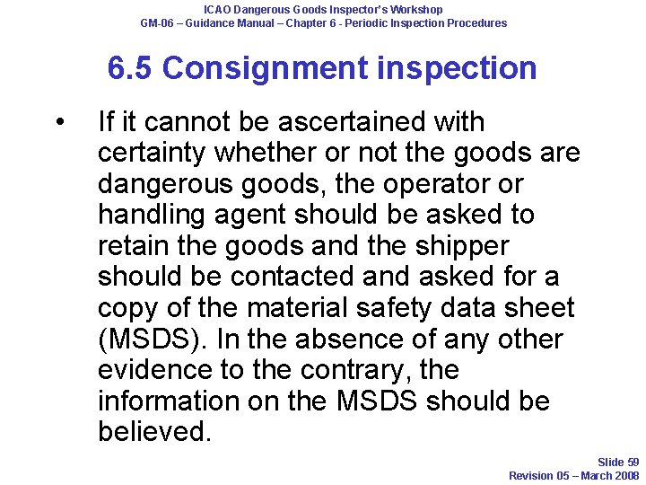 ICAO Dangerous Goods Inspector’s Workshop GM-06 – Guidance Manual – Chapter 6 - Periodic