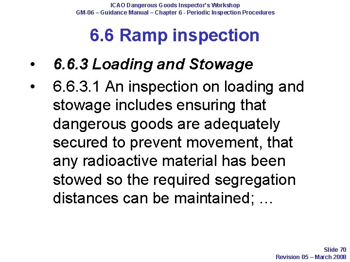 ICAO Dangerous Goods Inspector’s Workshop GM-06 – Guidance Manual – Chapter 6 - Periodic