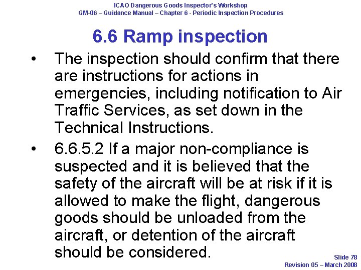 ICAO Dangerous Goods Inspector’s Workshop GM-06 – Guidance Manual – Chapter 6 - Periodic