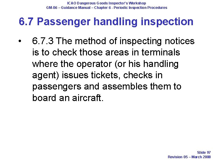 ICAO Dangerous Goods Inspector’s Workshop GM-06 – Guidance Manual – Chapter 6 - Periodic