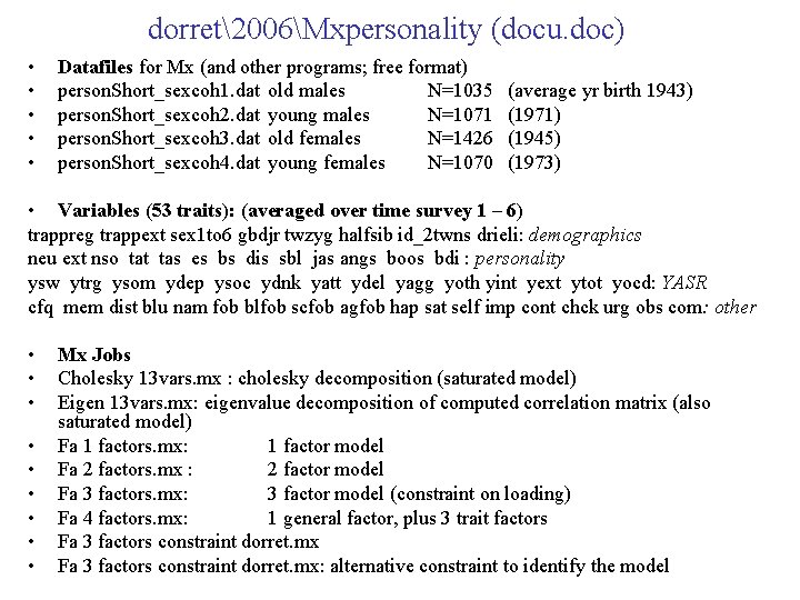 dorret2006Mxpersonality (docu. doc) • • • Datafiles for Mx (and other programs; free format)