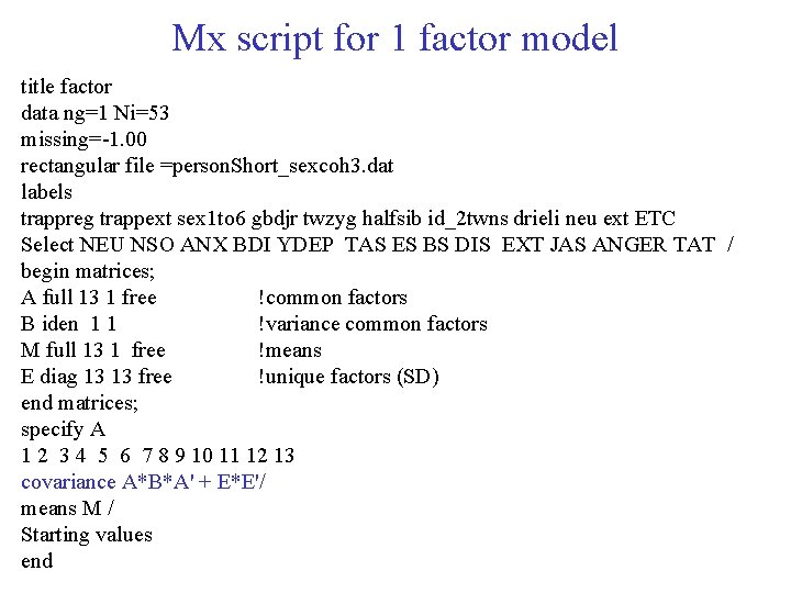Mx script for 1 factor model title factor data ng=1 Ni=53 missing=-1. 00 rectangular