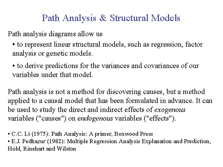 Path Analysis & Structural Models Path analysis diagrams allow us • to represent linear