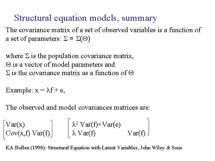 Structural equation models, summary The covariance matrix of a set of observed variables is