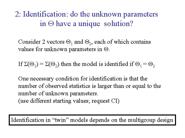 2: Identification: do the unknown parameters in have a unique solution? Consider 2 vectors