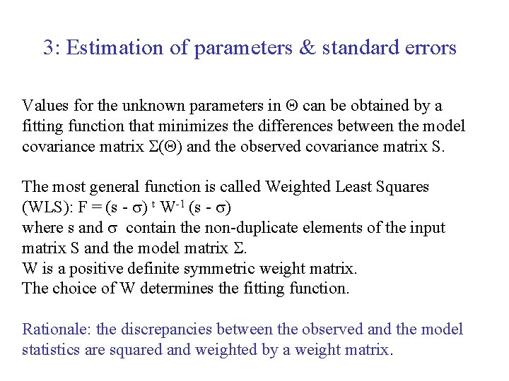 3: Estimation of parameters & standard errors Values for the unknown parameters in can