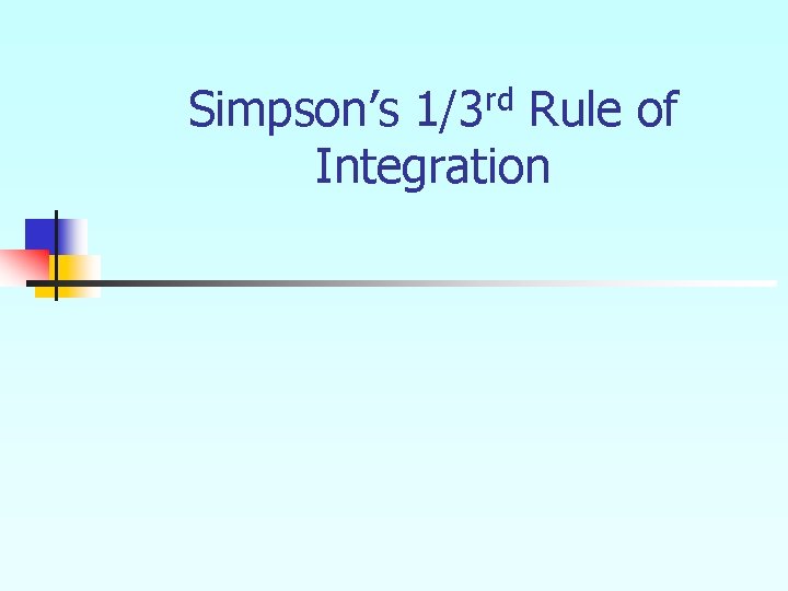 Simpson’s 1/3 rd Rule of Integration 