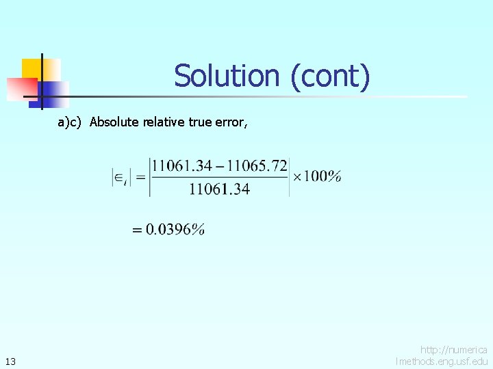 Solution (cont) a)c) Absolute relative true error, 13 http: //numerica lmethods. eng. usf. edu