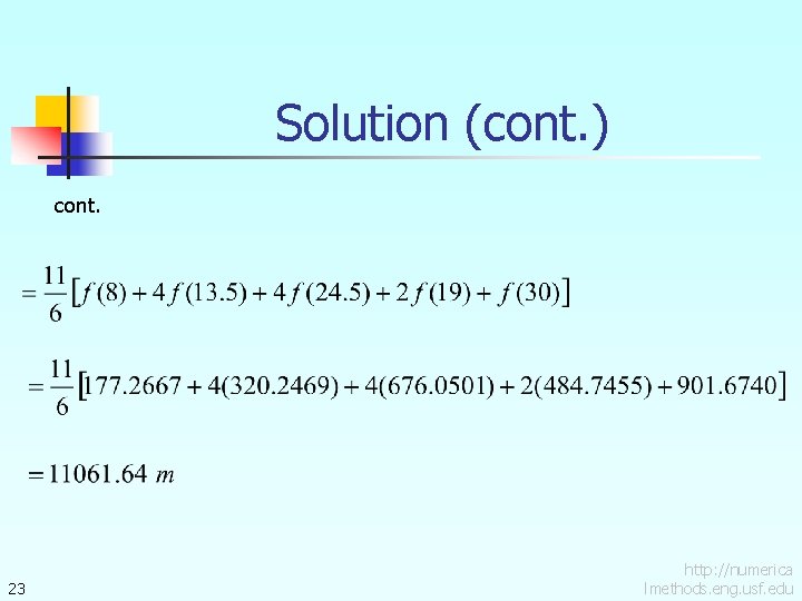 Solution (cont. ) cont. 23 http: //numerica lmethods. eng. usf. edu 