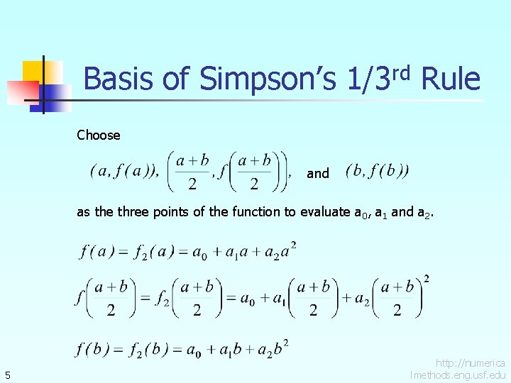 Basis of Simpson’s 1/3 rd Rule Choose and as the three points of the