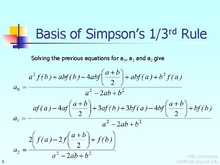 Basis of Simpson’s 1/3 rd Rule Solving the previous equations for a 0, a
