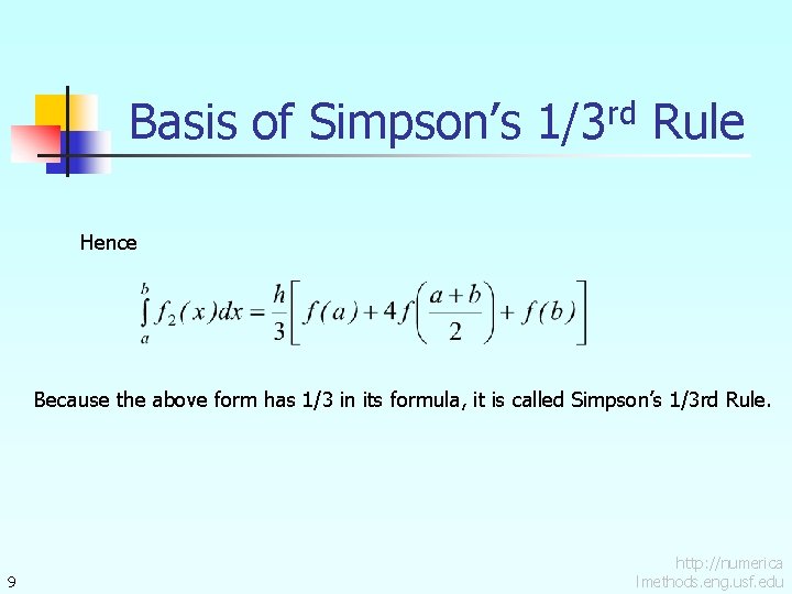 Basis of Simpson’s 1/3 rd Rule Hence Because the above form has 1/3 in