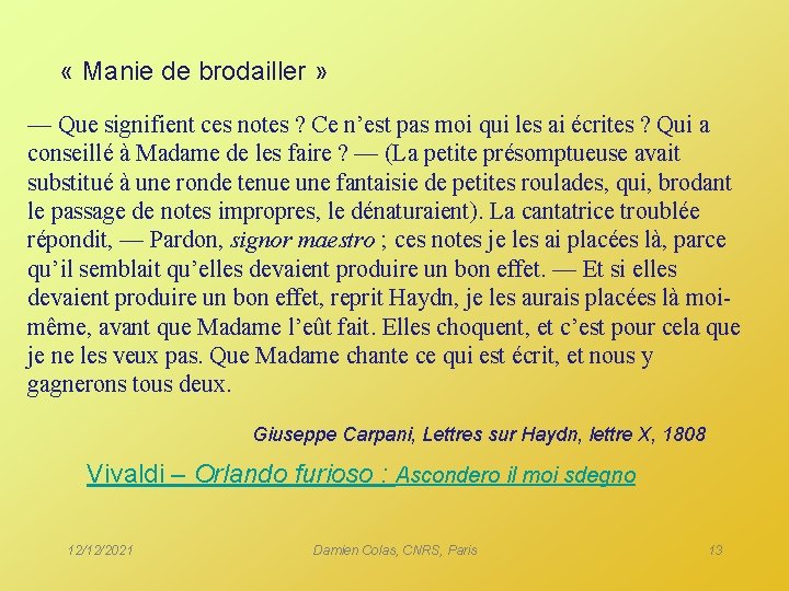  « Manie de brodailler » — Que signifient ces notes ? Ce n’est