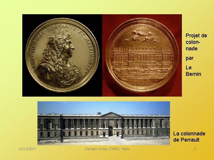 Projet de colonnade par Le Bernin La colonnade de Perrault 12/12/2021 Damien Colas, CNRS,