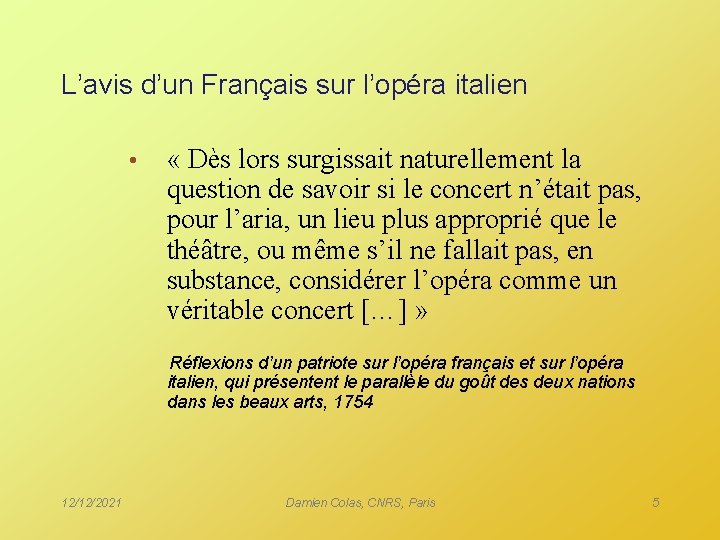 L’avis d’un Français sur l’opéra italien • « Dès lors surgissait naturellement la question