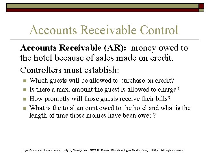 Accounts Receivable Control Accounts Receivable (AR): money owed to the hotel because of sales