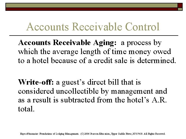 Accounts Receivable Control Accounts Receivable Aging: a process by which the average length of
