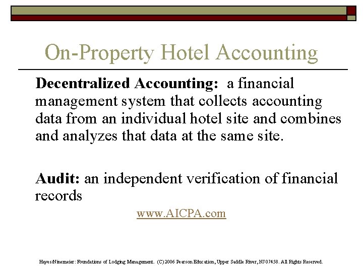 On-Property Hotel Accounting Decentralized Accounting: a financial management system that collects accounting data from