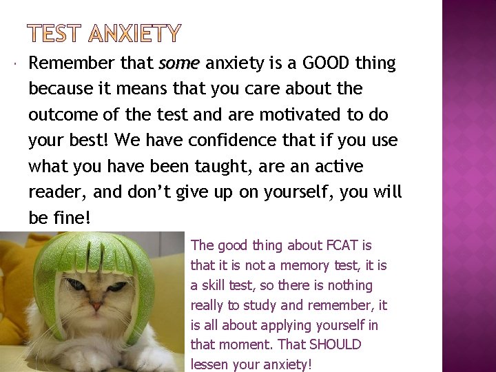  Remember that some anxiety is a GOOD thing because it means that you