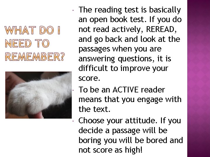  The reading test is basically an open book test. If you do not