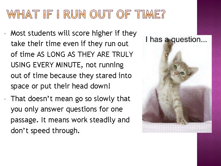  Most students will score higher if they take their time even if they