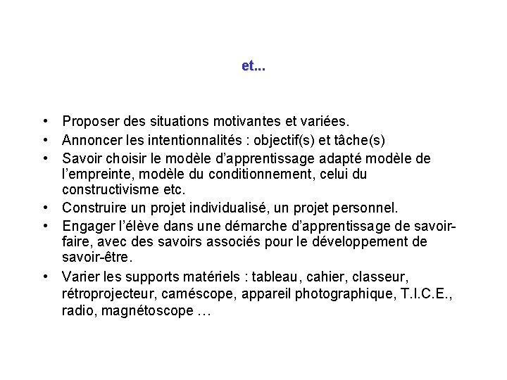 et. . . • Proposer des situations motivantes et variées. • Annoncer les intentionnalités