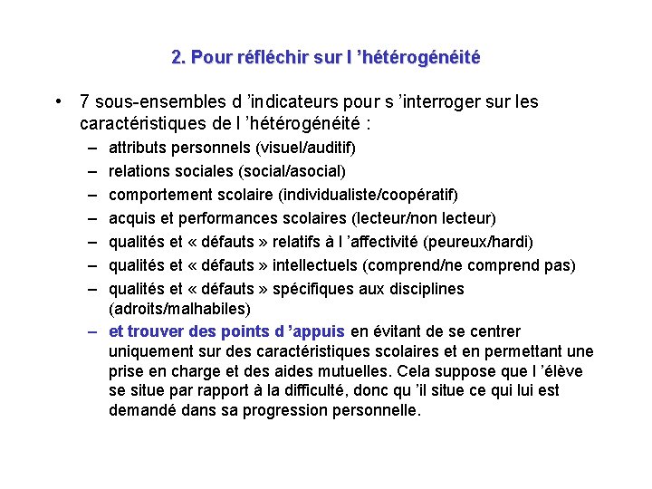 2. Pour réfléchir sur l ’hétérogénéité • 7 sous-ensembles d ’indicateurs pour s ’interroger