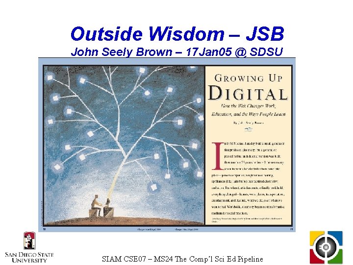 Outside Wisdom – JSB John Seely Brown – 17 Jan 05 @ SDSU SIAM
