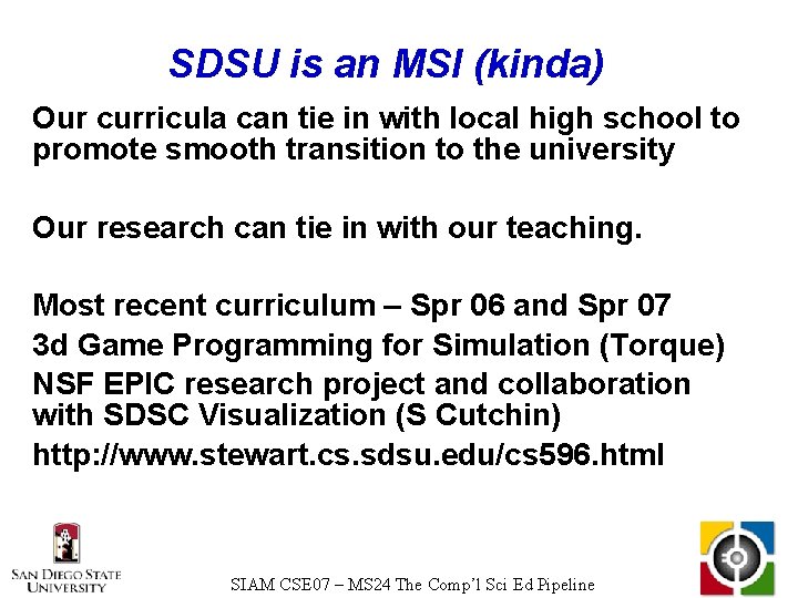 SDSU is an MSI (kinda) 2 Our curricula can tie in with local high