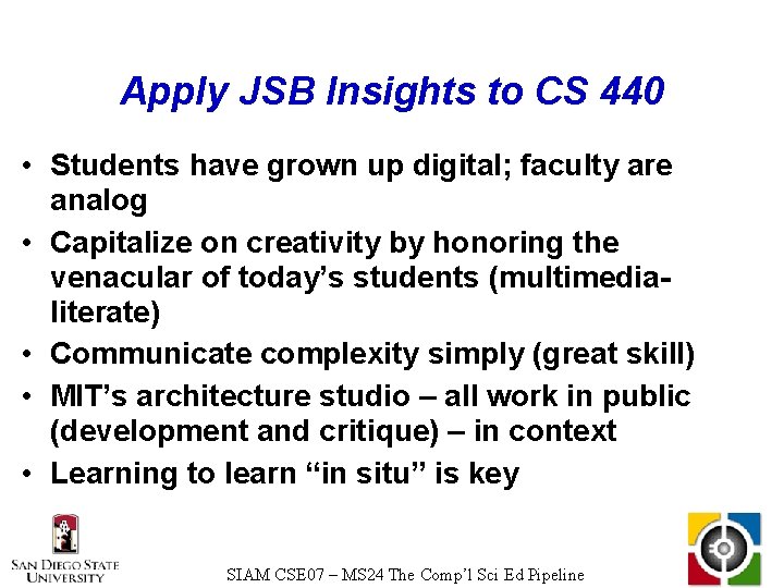 Apply JSB Insights to CS 440 • Students have grown up digital; faculty are