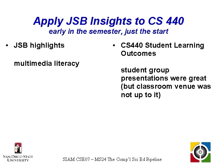 Apply JSB Insights to CS 440 early in the semester, just the start •