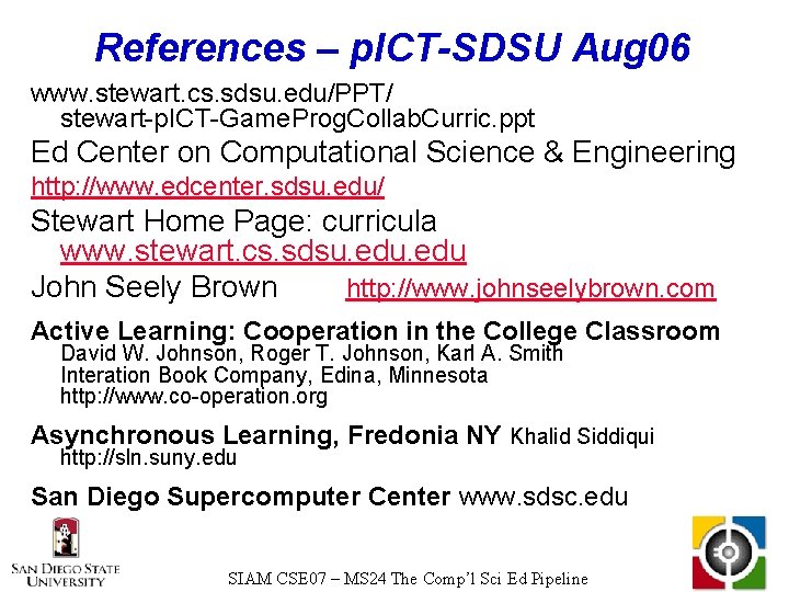 References – p. ICT-SDSU Aug 06 www. stewart. cs. sdsu. edu/PPT/ stewart-p. ICT-Game. Prog.