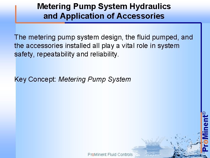 Metering Pump System Hydraulics and Application of Accessories The metering pump system design, the