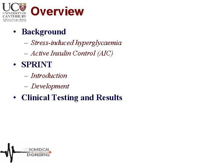 Overview • Background – Stress-induced hyperglycaemia – Active Insulin Control (AIC) • SPRINT –