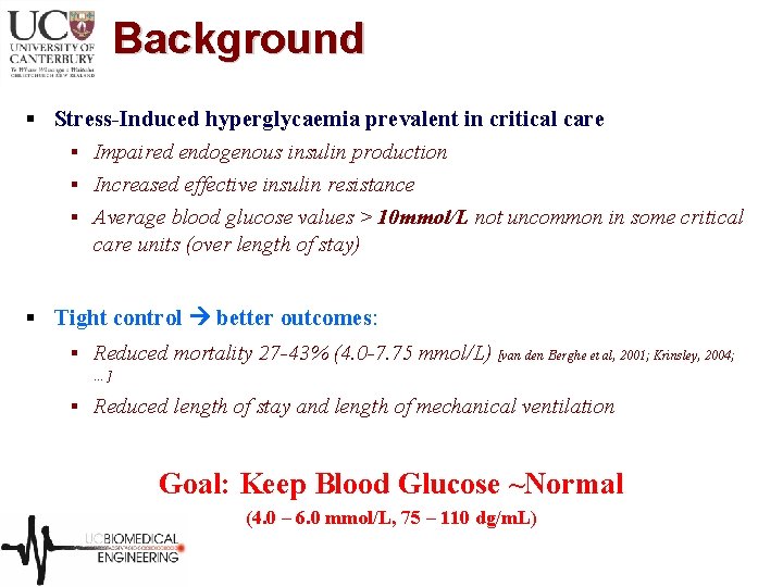 Background § Stress-Induced hyperglycaemia prevalent in critical care § Impaired endogenous insulin production §