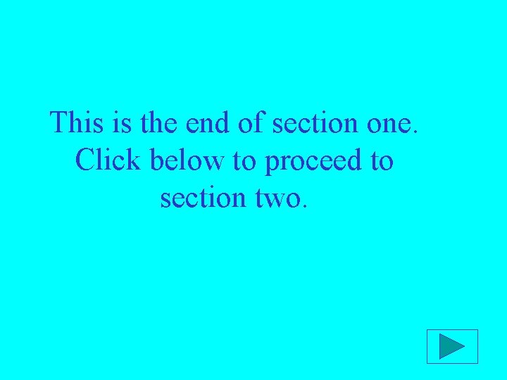 This is the end of section one. Click below to proceed to section two.