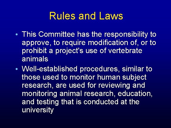 Rules and Laws • This Committee has the responsibility to approve, to require modification