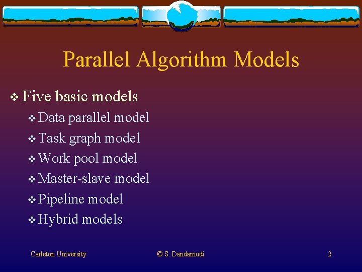 Parallel Algorithm Models v Five basic models v Data parallel model v Task graph Parallel Algorithm Models v Five basic models v Data parallel model v Task graph