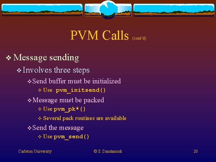 PVM Calls v Message sending v Involves v Send three steps buffer must be PVM Calls v Message sending v Involves v Send three steps buffer must be