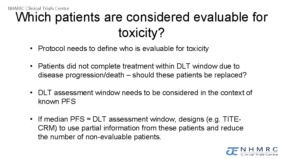 NHMRC Clinical Trials Centre Which patients are considered evaluable for toxicity? • Protocol needs