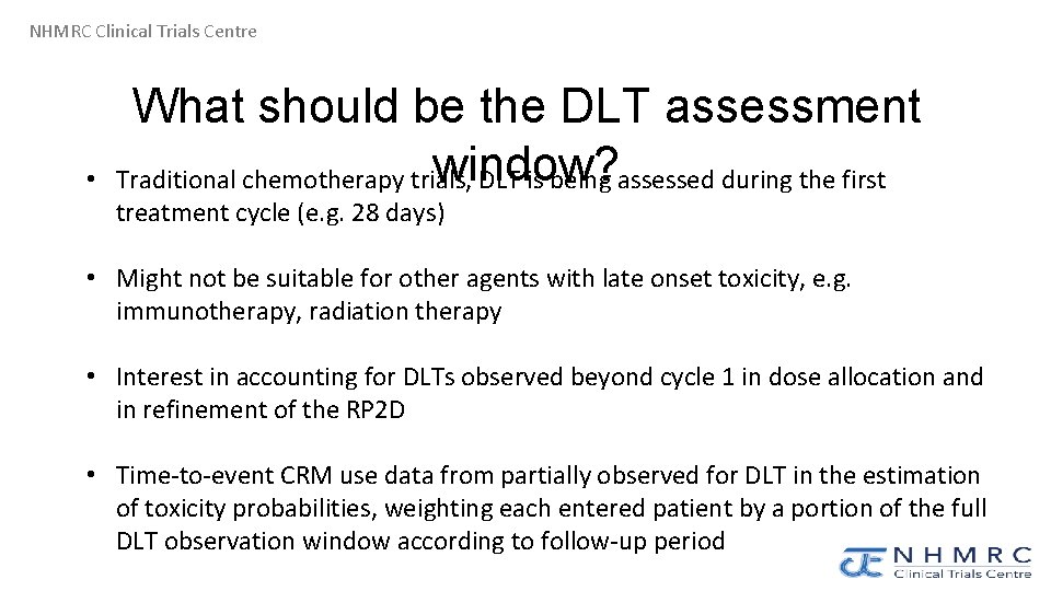 NHMRC Clinical Trials Centre • What should be the DLT assessment window? Traditional chemotherapy