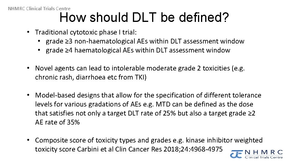 NHMRC Clinical Trials Centre How should DLT be defined? • Traditional cytotoxic phase I