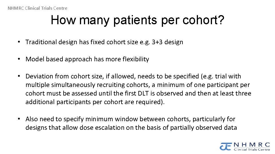 NHMRC Clinical Trials Centre How many patients per cohort? • Traditional design has fixed