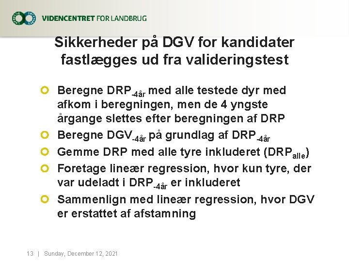 Sikkerheder på DGV for kandidater fastlægges ud fra valideringstest Beregne DRP-4år med alle testede