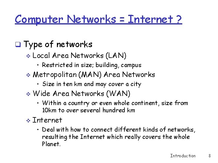 Computer Networks = Internet ? q Type of networks v Local Area Networks (LAN)